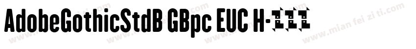 AdobeGothicStdB GBpc EUC H字体转换